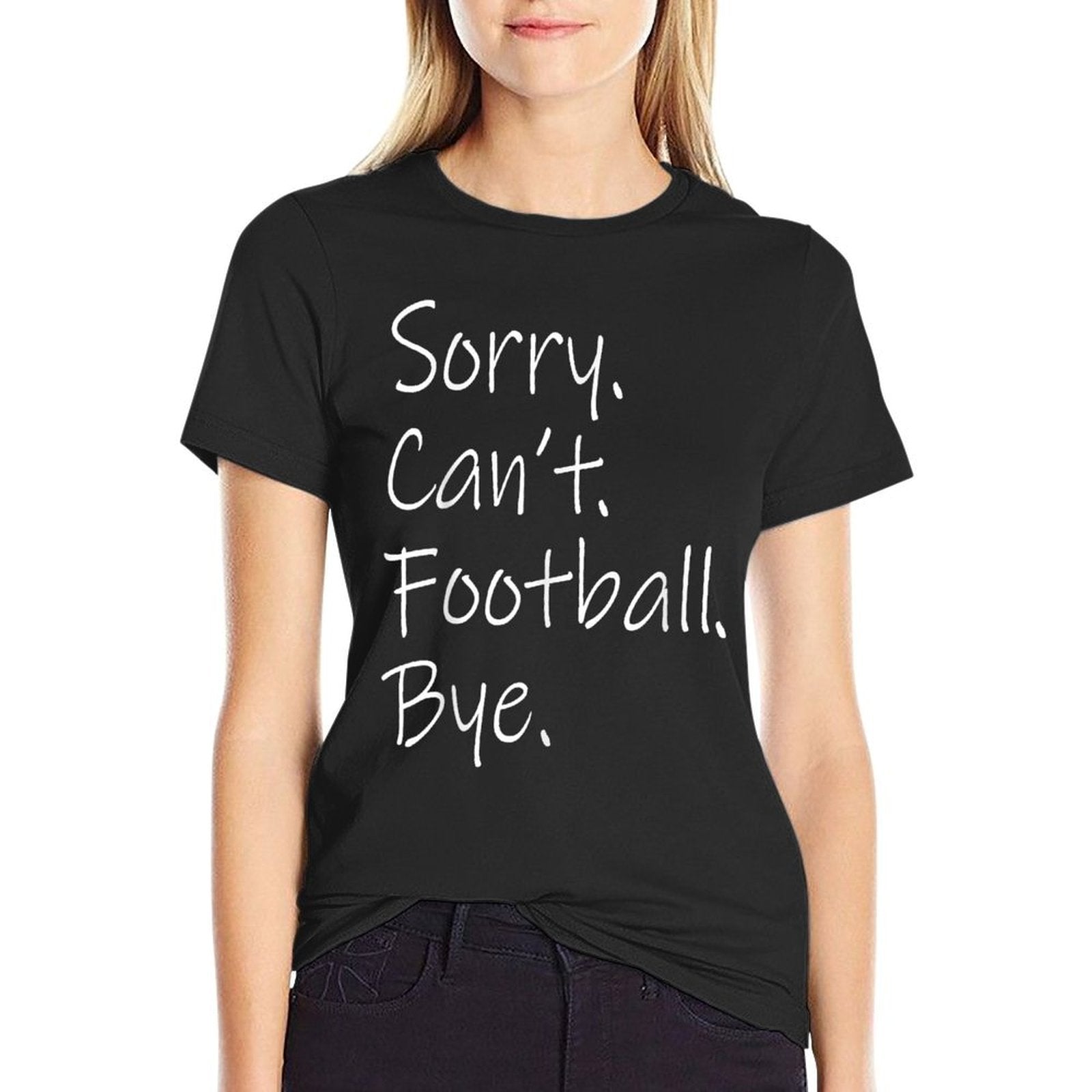 Sorry. Cant. Football. Bye. Funny Sarcastic Memes Football  Slim-fit Cut T-Shirt