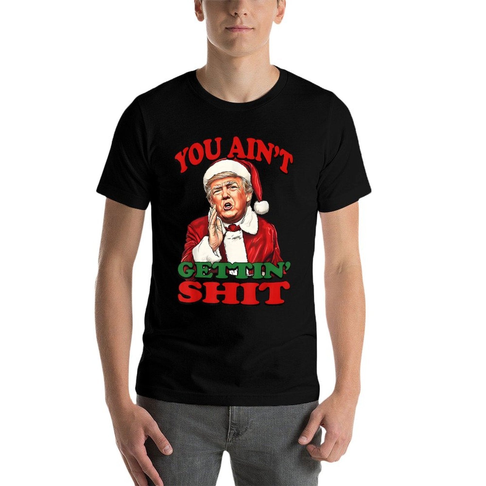 Retro You Aint Getting Shit Funny Santa Trump Christmas  Odor-resistant T-Shirt