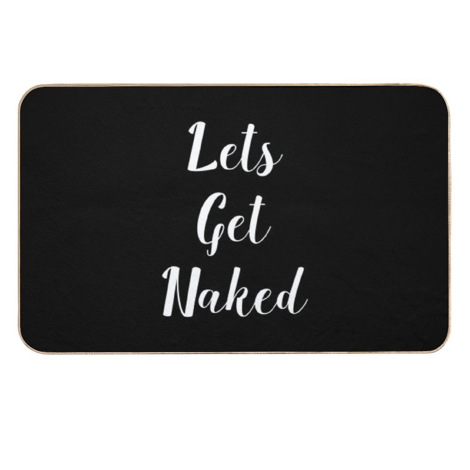 Lets Get Naked Funny  Easy Maintenance Bath Mat