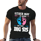 Big Sis Either Way It Goes Baby Announcement Party Sister  Wrinkle-resistant T-Shirt