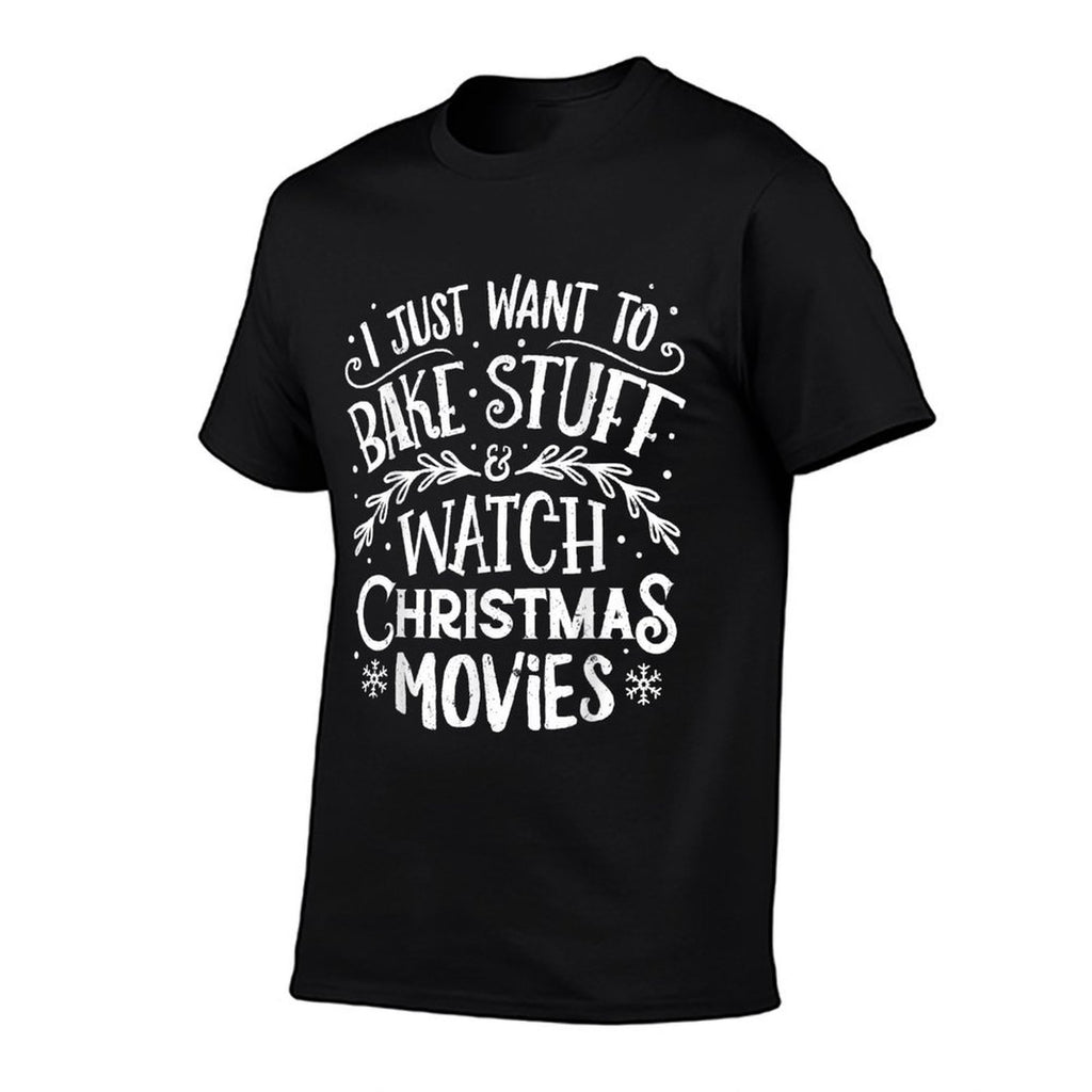 I Just Want to Bake Stuff And Watch Christmas Movies T  Classic T-Shirt