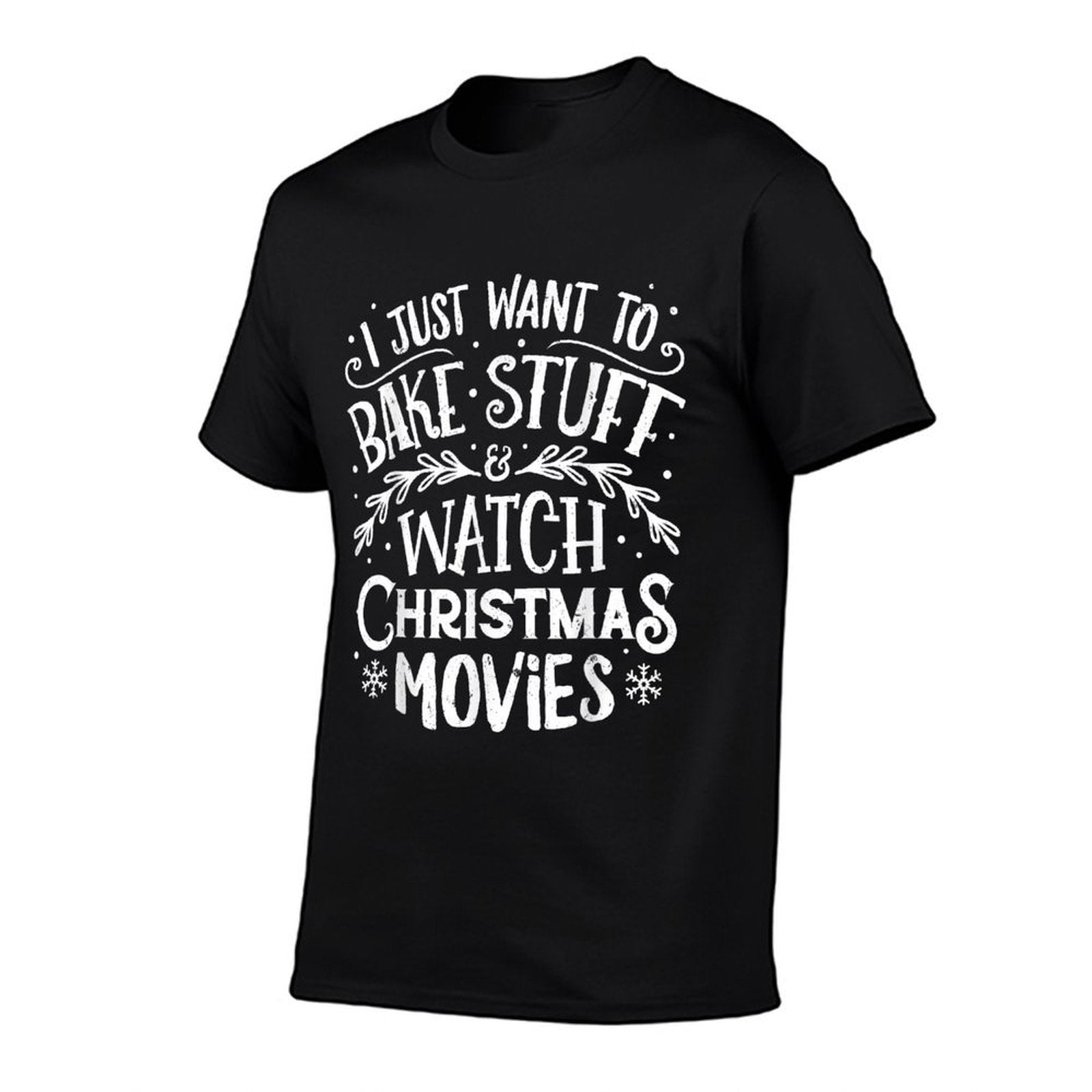 I Just Want to Bake Stuff And Watch Christmas Movies T  Classic T-Shirt