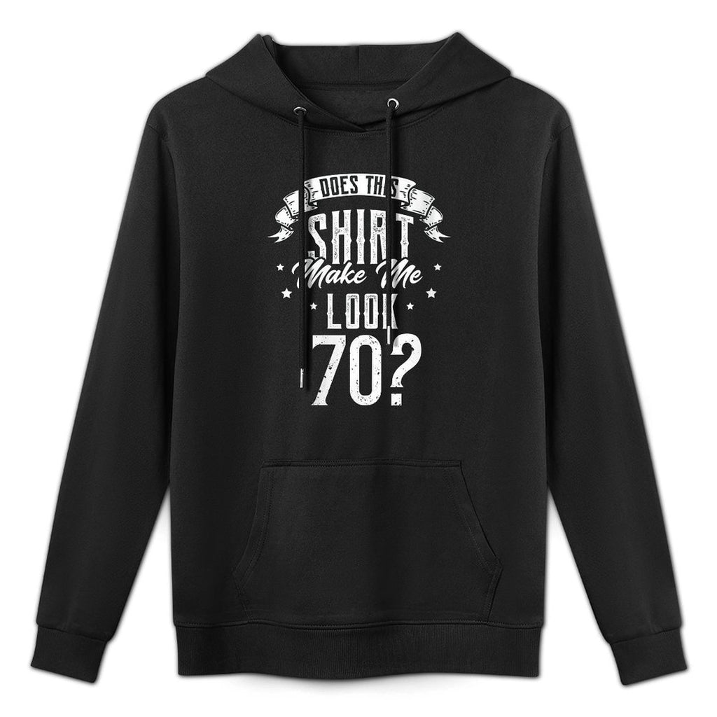 Womens Does This Make Me Look 70 70th Birthday Medium-Weight Fabric Hoodie