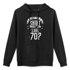 Womens Does This Make Me Look 70 70th Birthday Medium-Weight Fabric Hoodie