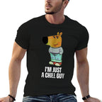 Im Just A Chill Guy Funny Meme  Tagless Design T-Shirt