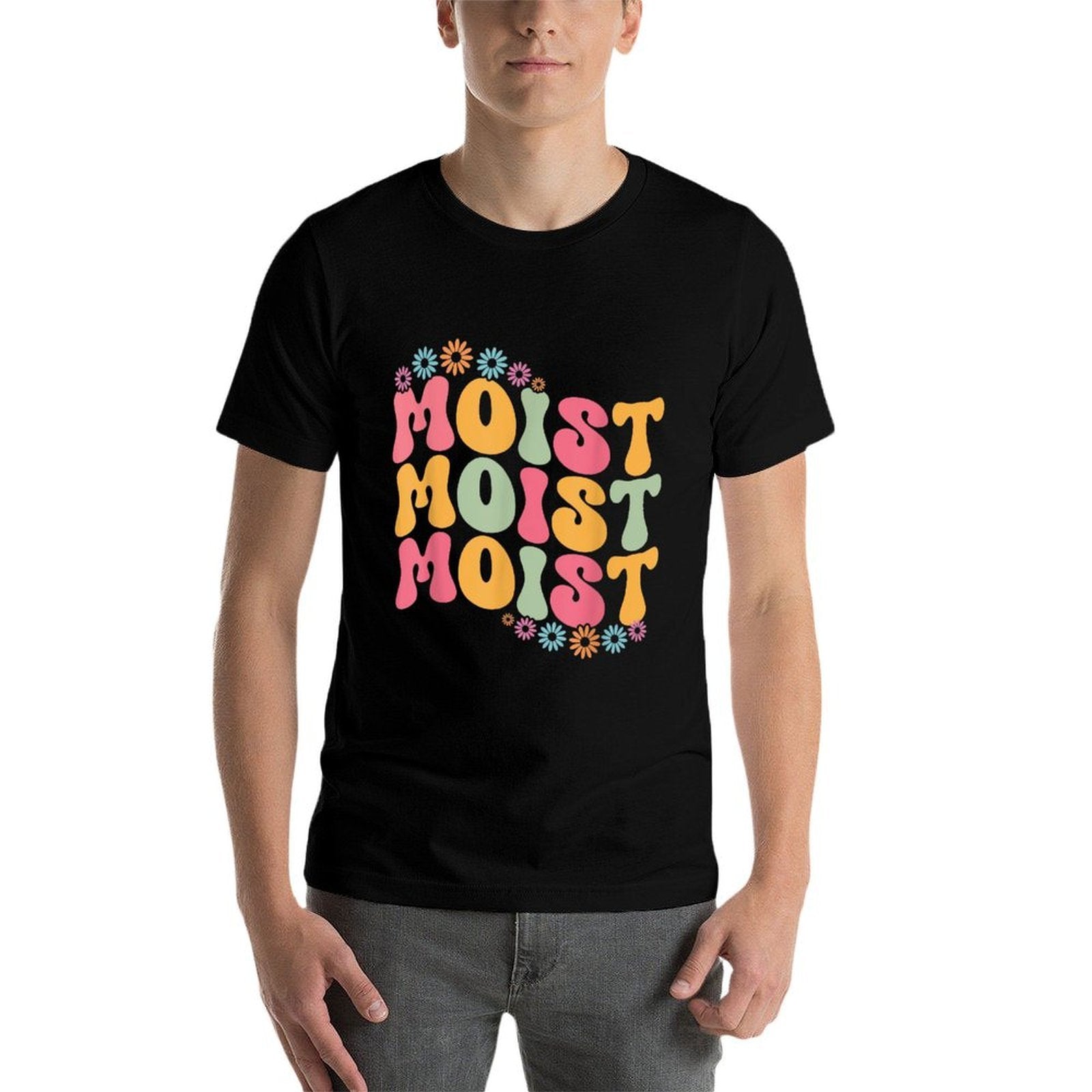 Moist Funny Meme Offensive Weird Cool Hilarious Humorous  Breathable T-Shirt