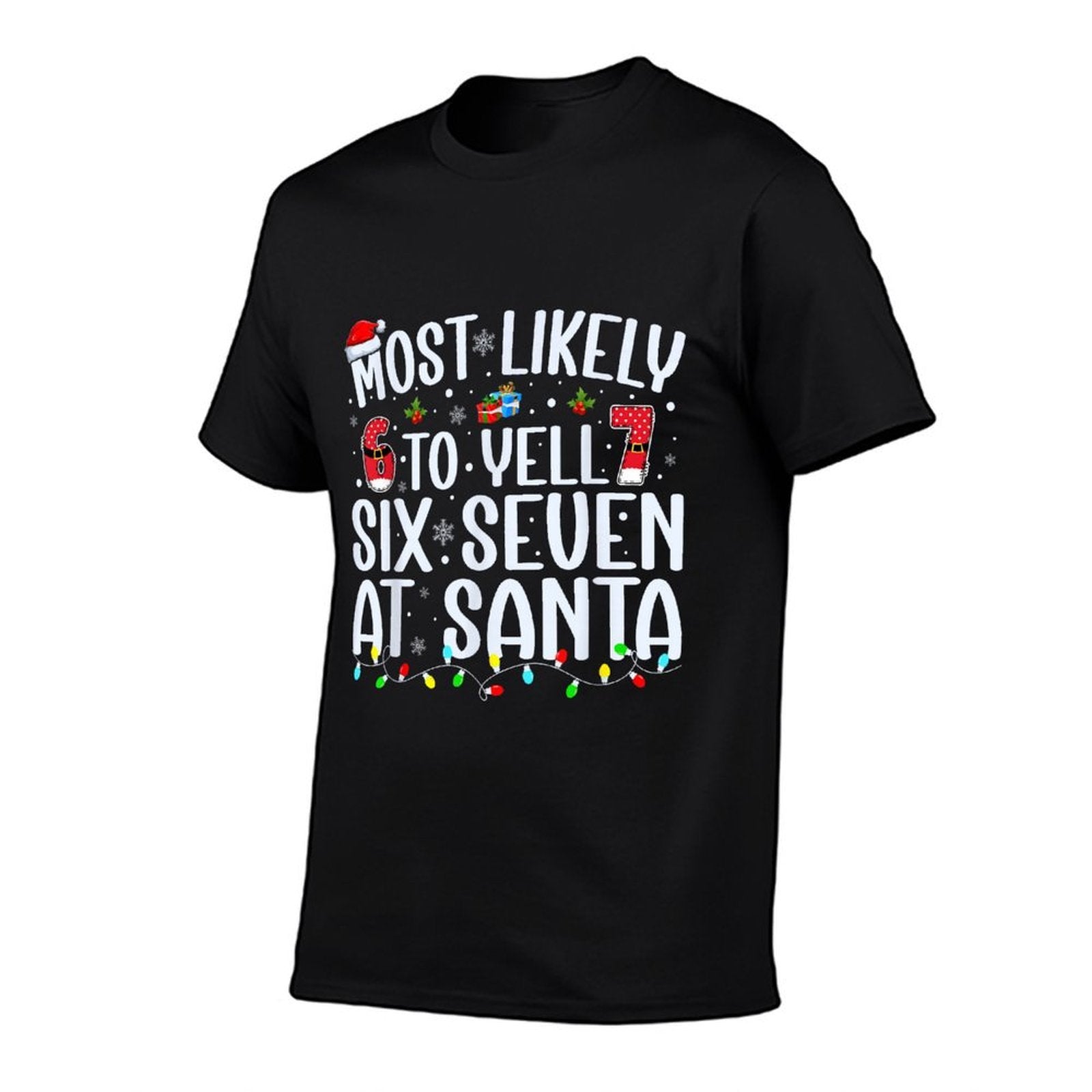 Most Likely to Yell Six Seven at Santa 67 Meme Christmas  Quick-drying T-Shirt