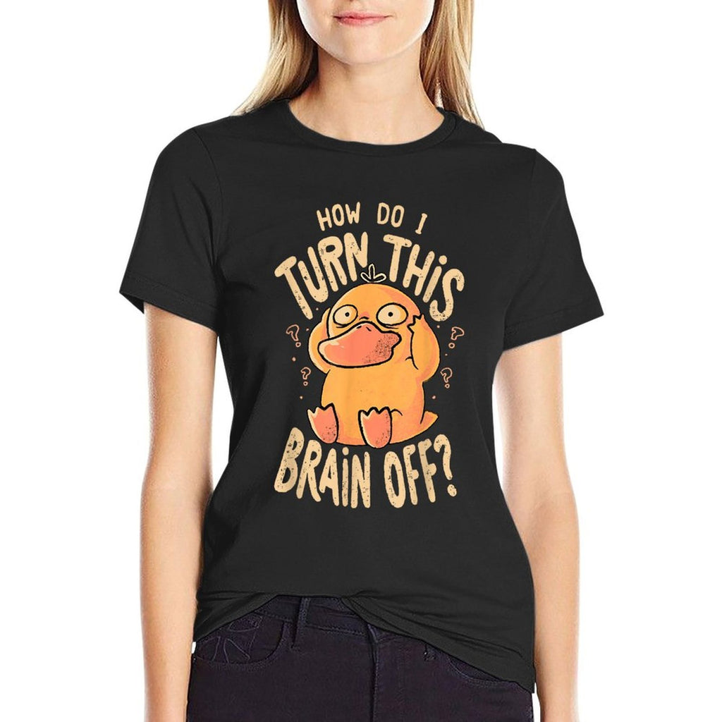 Platypus How Do I Turn This Brain Off  Stretchy T-Shirt