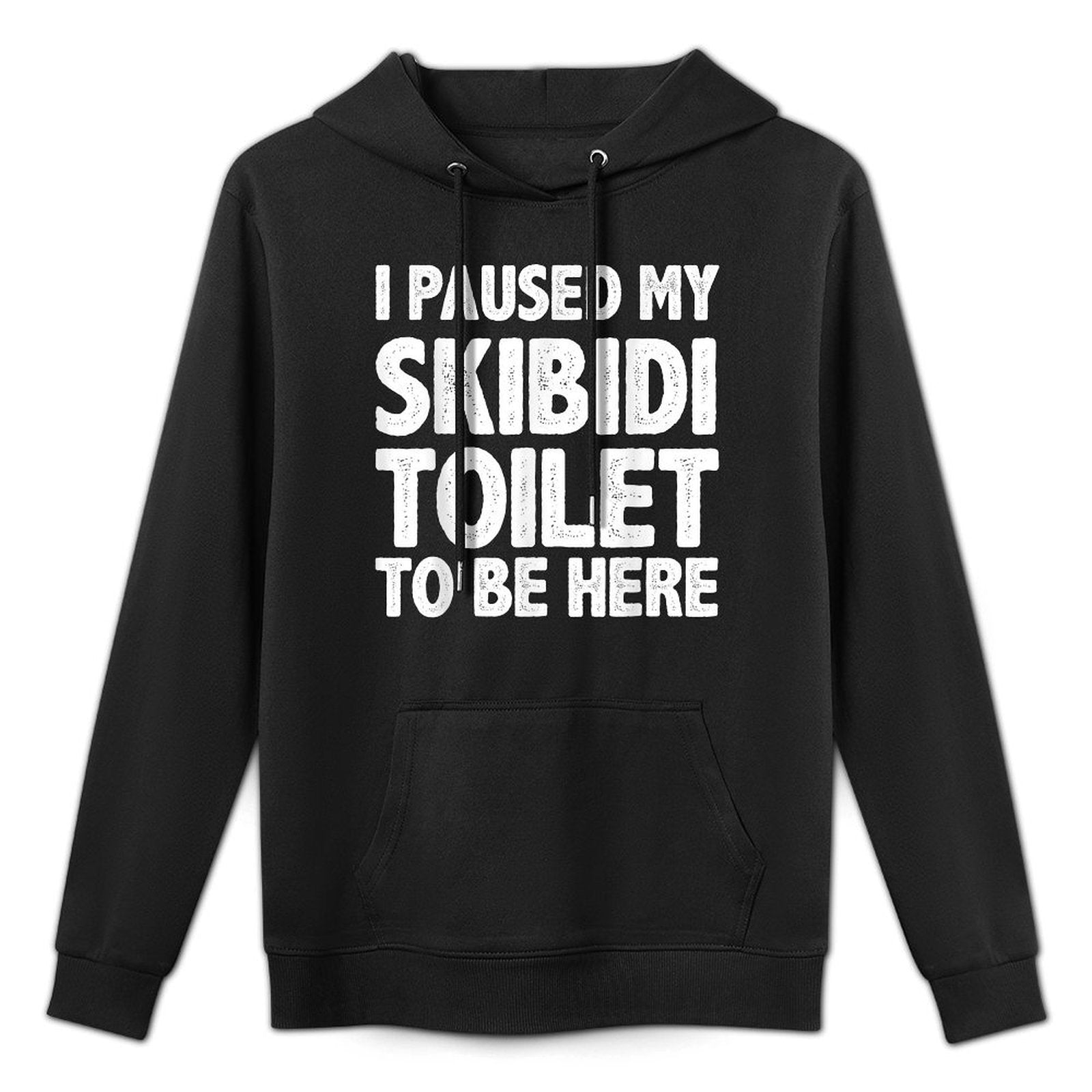 I Paused My Skibidi Toilet to Be Here Funny Meme for Gamers Durable Construction Hoodie