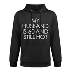 My Husband Is 60 & Still Hot - Funny Husband 60th Birthday Customizable Surface Hoodie