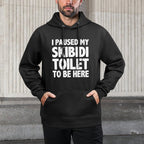 I Paused My Skibidi Toilet to Be Here Funny Meme for Gamers Durable Construction Hoodie
