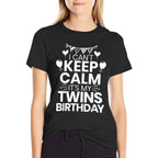 I Cant Keep Calm Its My Twins Birthday Twin Mom  Easy-care T-Shirt