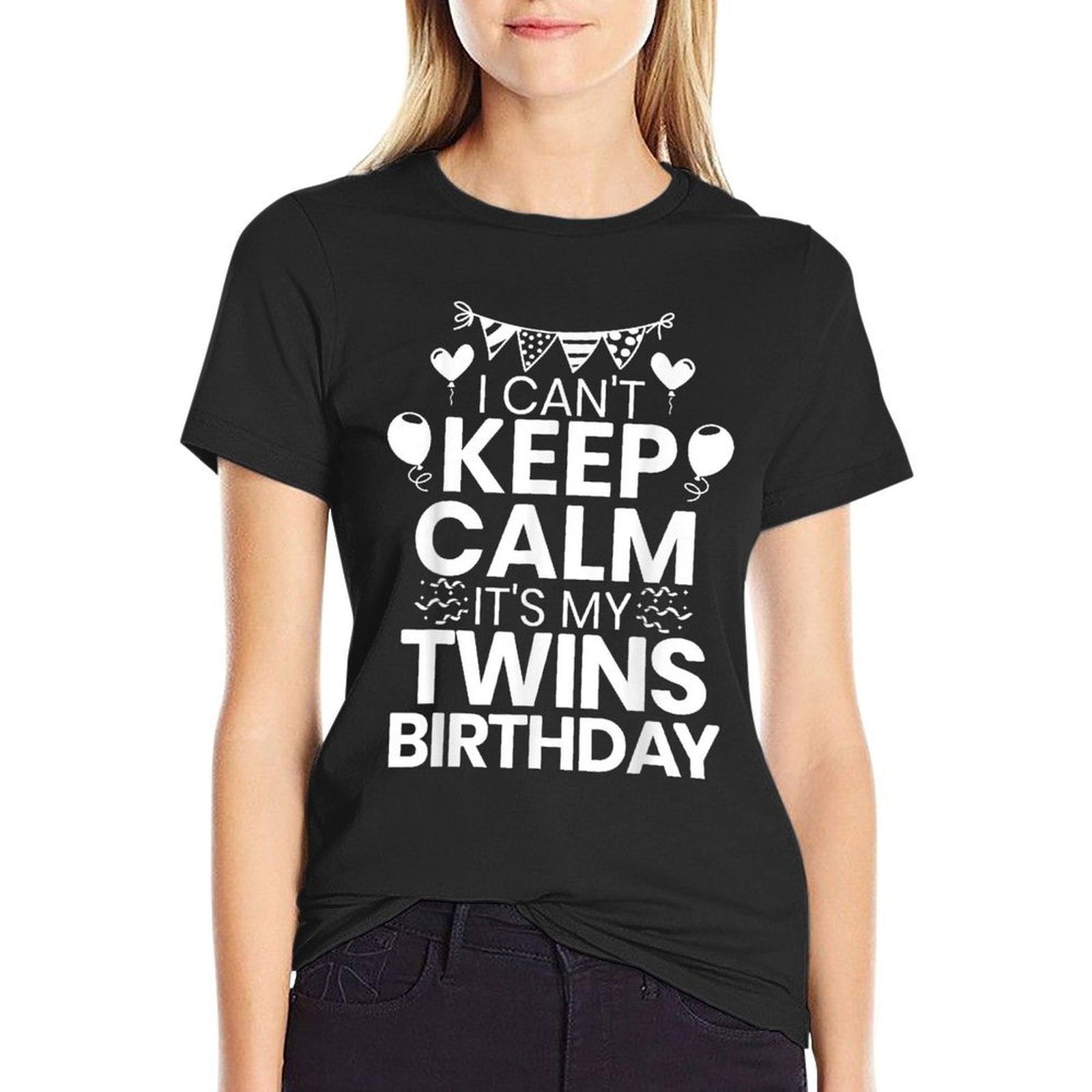 I Cant Keep Calm Its My Twins Birthday Twin Mom  Easy-care T-Shirt