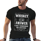 Funny Whiskey Is The Answer for Bourbon Whiskey Meme Fan  Cotton T-Shirt