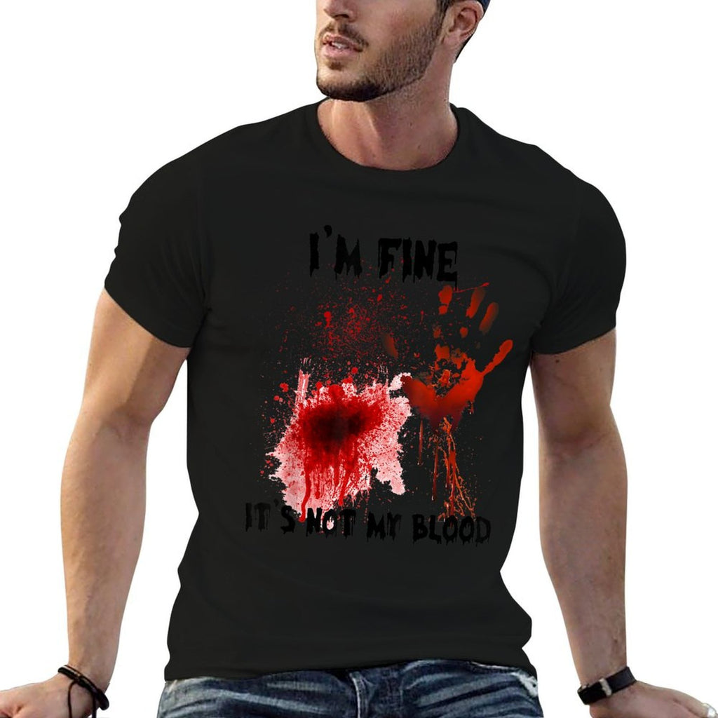 Im Fine Its Not My Blood Bloody Halloween Men Women Kid  Graphic-printed T-Shirt