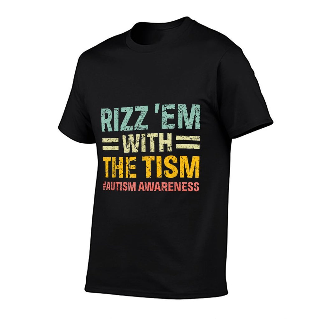 Rizz Em with The Tism Funny Autism Awareness Kids Women Men  Wrinkle-resistant T-Shirt