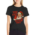Funny Christmas Santa You Aint Getting Shit Adult Humor  Oversized Silhouette T-Shirt