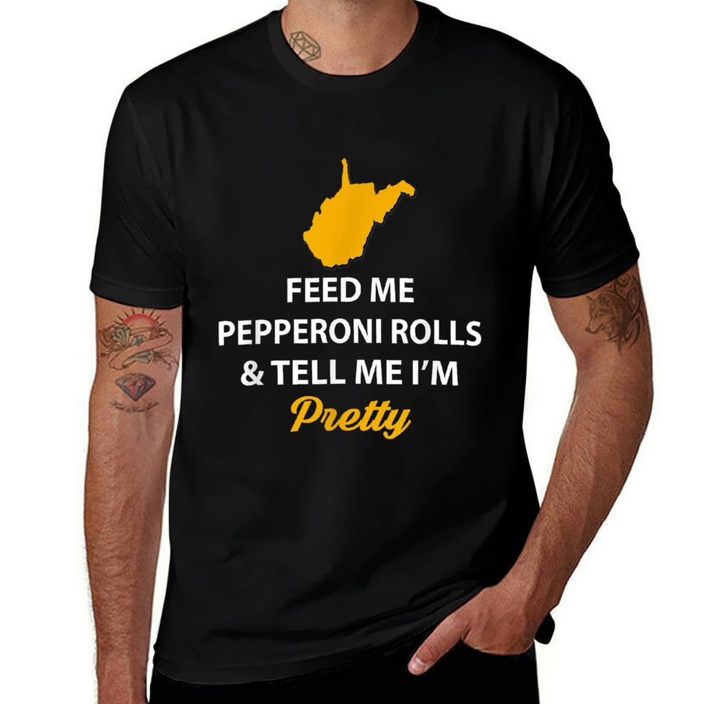 Funny West Virginia Feed Me Pepperoni Rolls Pretty  Classic T-Shirt