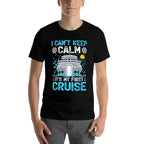 I Can’t Keep Calm It’s My First Cruise Cruising  Fade-proof Color T-Shirt
