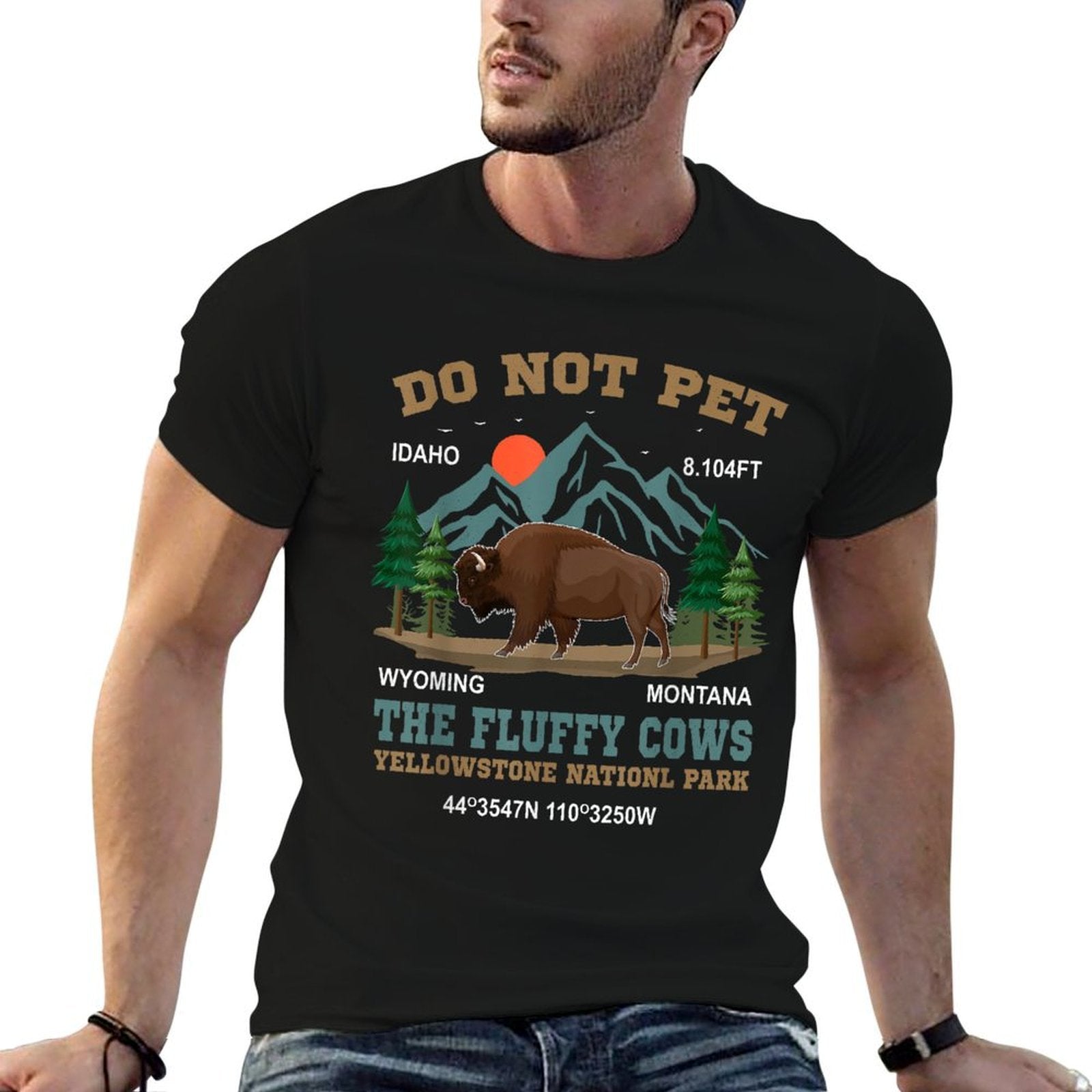 Do Not Pet The Fluffy Cows Bison Yellowstone National Park  Affordable Price T-Shirt