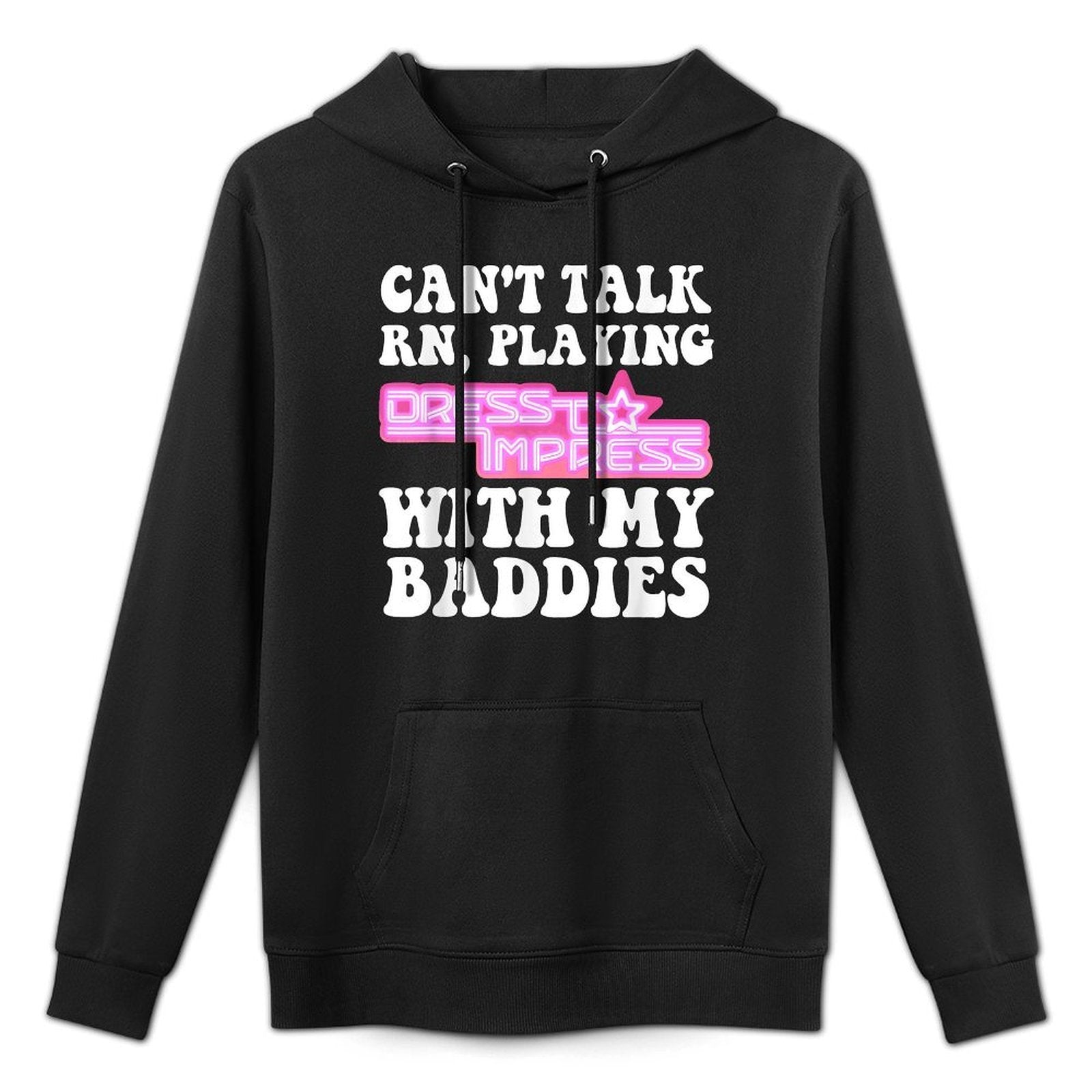 Cant Talk Rn PlayingDressToImpressWith My Baddies Robux Relaxed Fit Hoodie
