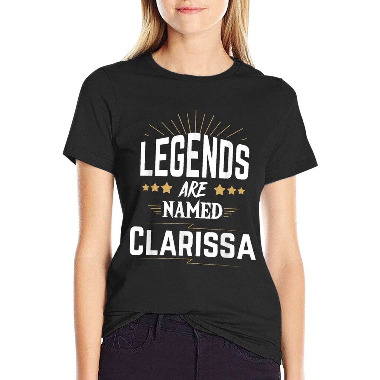 Legends Are Named Clarissa  Stretchy T-Shirt