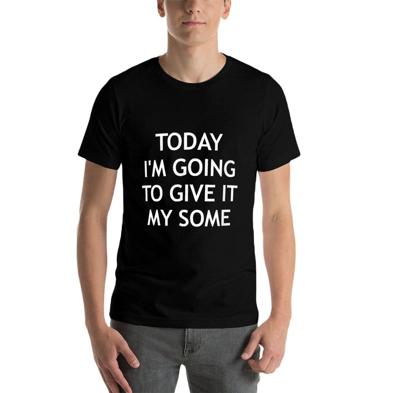 Today Im Going To Give It My Some, Funny, Jokes, Sarcastic  Oversized Silhouette T-Shirt