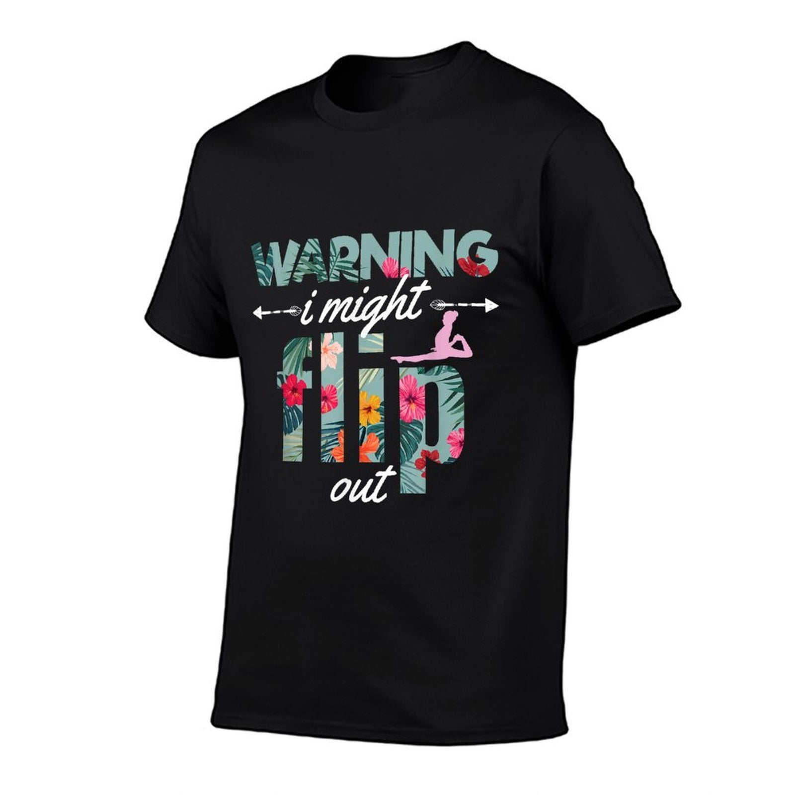 Warning I Might Flip Out Gymnastics Flower Girl Gift  Durable T-Shirt
