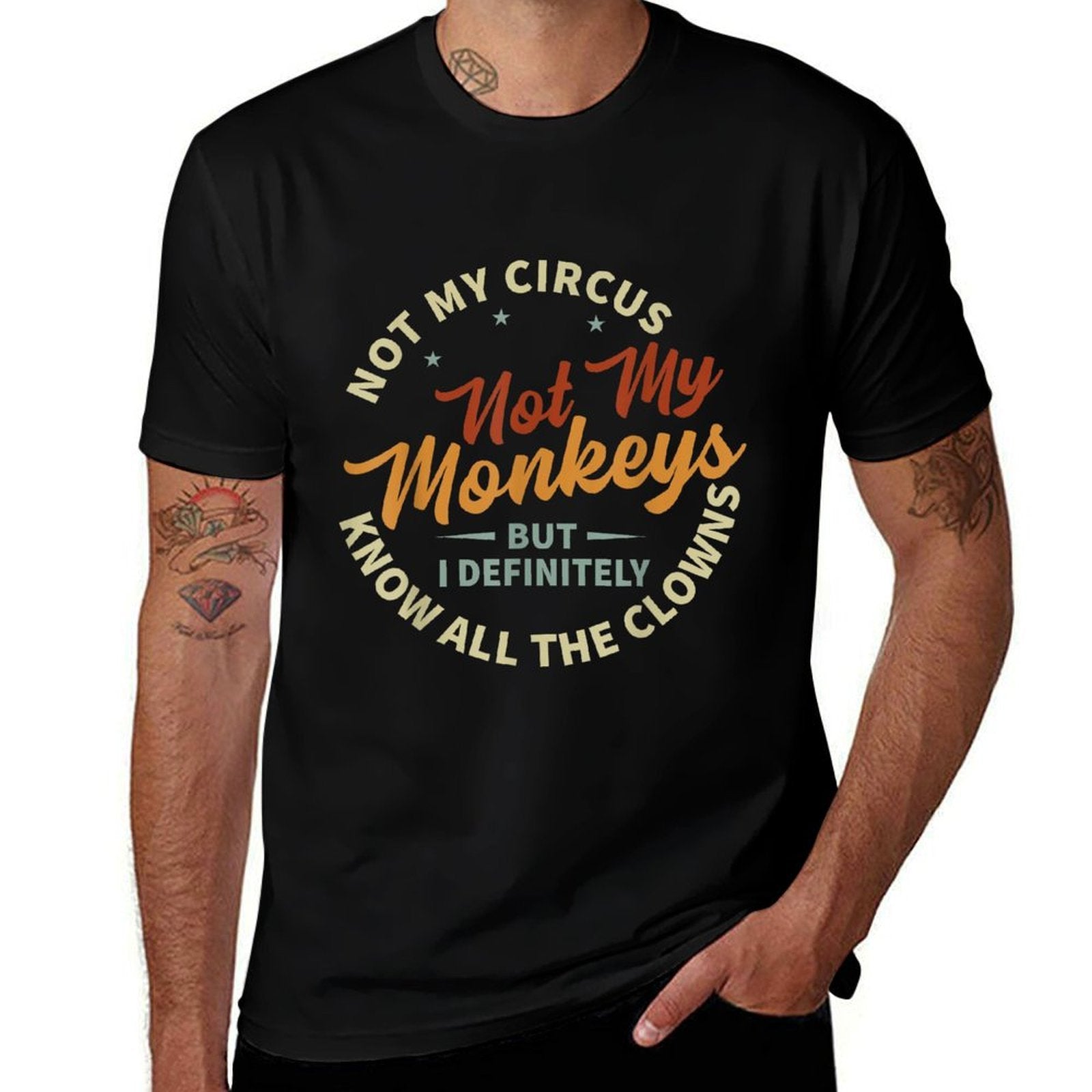 Funny Sarcastic Irony Quotes And Weird Fun Sayings Not My Circus Not My Monkeys But I Know All The Clowns  Rolled Sleeves T-Shirt