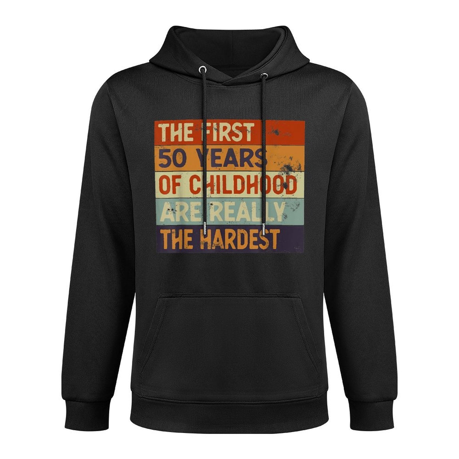 The First 50 Years Are The Hardest 50th Birthday Shape Retention Hoodie