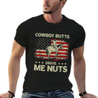 Western Rodeo Horseback Country Cowboy Butts Drive Me Nuts  Tagless Design T-Shirt