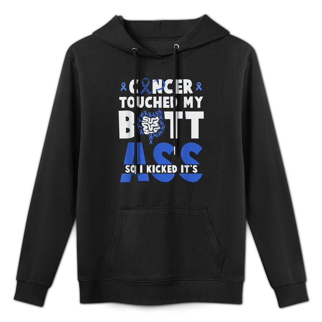 Touched My Butt So I Kicked Its-Ass Colon Cancer Survivor Shrink-Resistant Hoodie