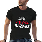 Last Call Bitches Funny Bartender Waitress Gifts Men Women  Ribbed Collar T-Shirt
