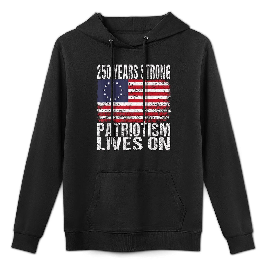 250 Years Strong Patriotism Lives On - USA 250th Birthday Casual Wear Hoodie