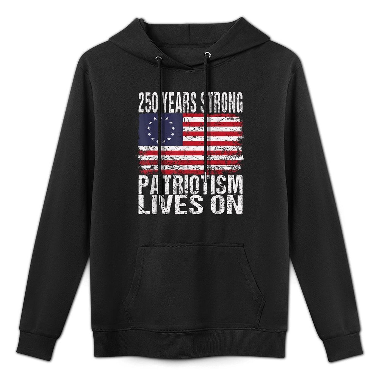 250 Years Strong Patriotism Lives On - USA 250th Birthday Casual Wear Hoodie