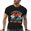 Id Rather Be Riding My Dirt Bike Funny Dirtbike Motorcycle  Polyester Blend T-Shirt