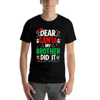 Dear Santa My Brother Did It Funny Christmas Boys Girls Kids  Polyester Blend T-Shirt