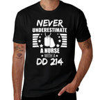 Never Underestimate A Nurse DD 214 Veterans Day  Ribbed Collar T-Shirt