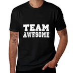 Team Awesome - Funny Game Saying Tshirt  Moisture-wicking T-Shirt