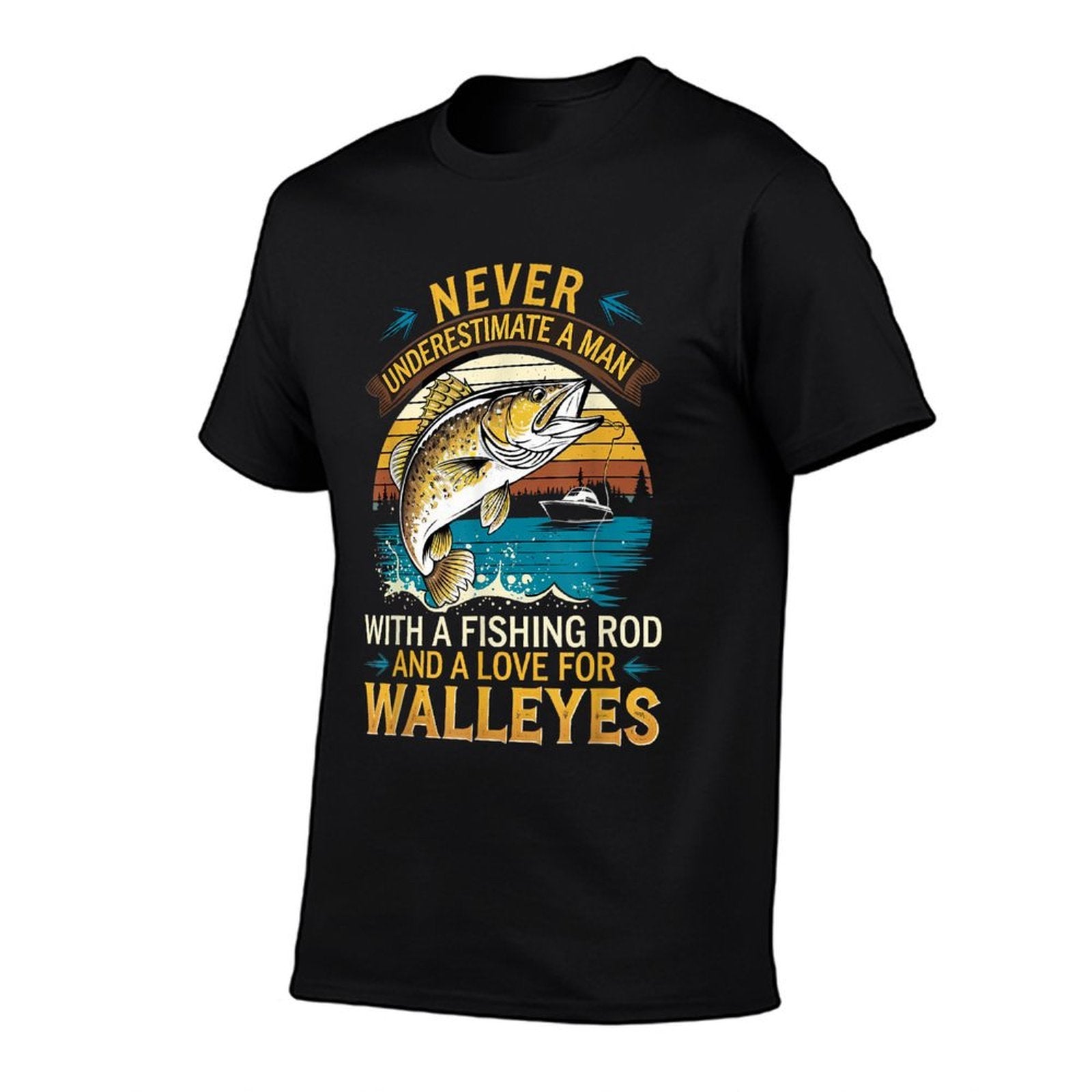 Angler Fisherman Never Underestimate A Man Walleye Fishing  Quick-drying T-Shirt