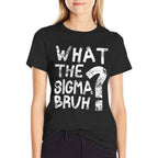 Bro What The Sigma Funny Kidsns Youth Meme  Relaxed-fit T-Shirt