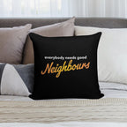 Everybody Needs Good Neighbours Logo Soft Style Accent Throw Pillow