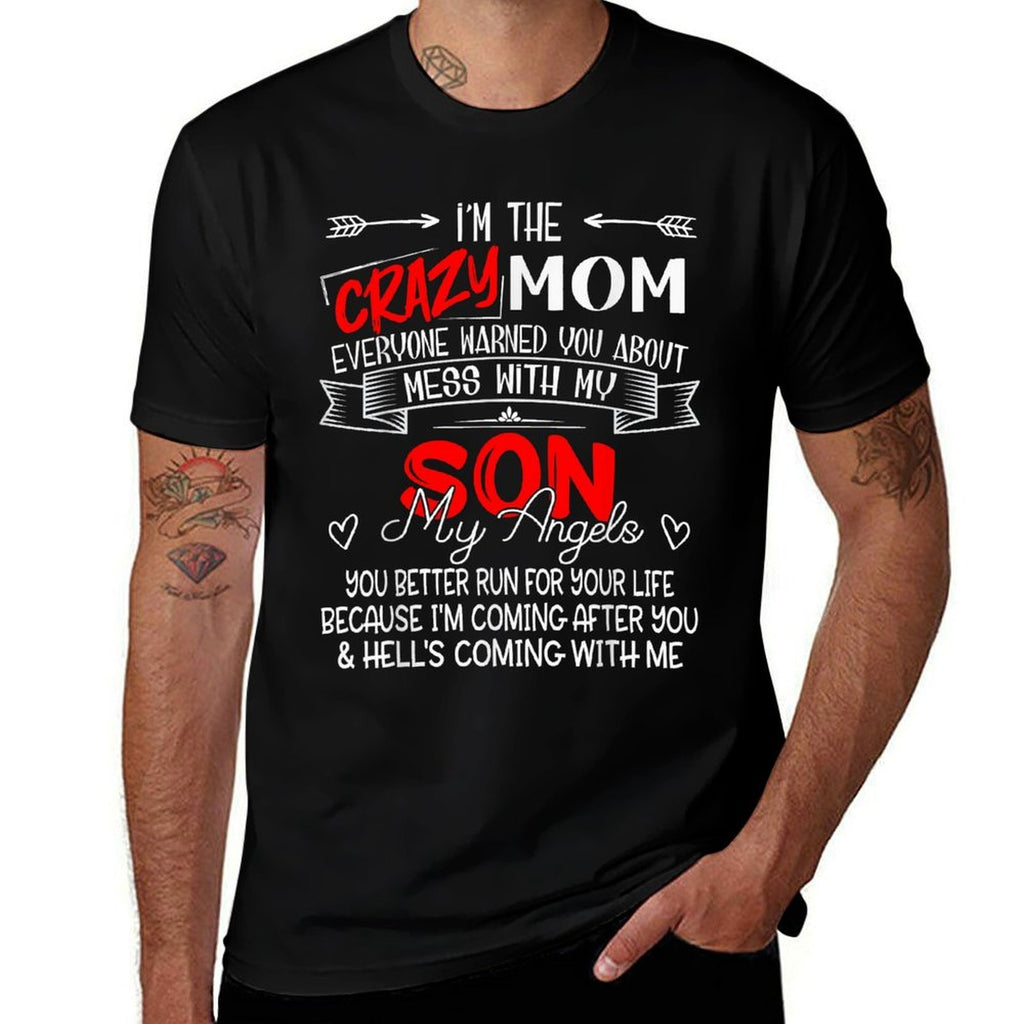 Funny Im The Crazy Mom Dont Mess With My Son My Angel  Tagless Design T-Shirt