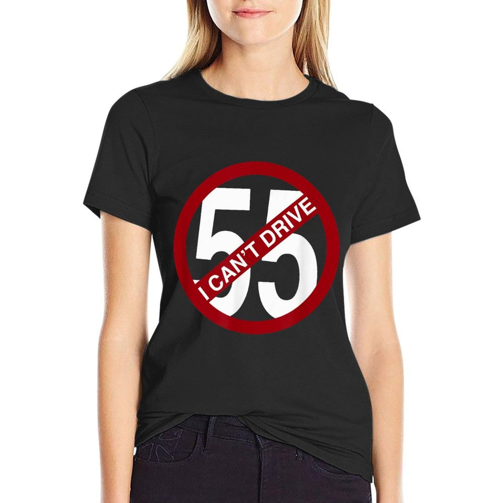 I CANT DRIVE 55 Funny Gift  Lightweight T-Shirt