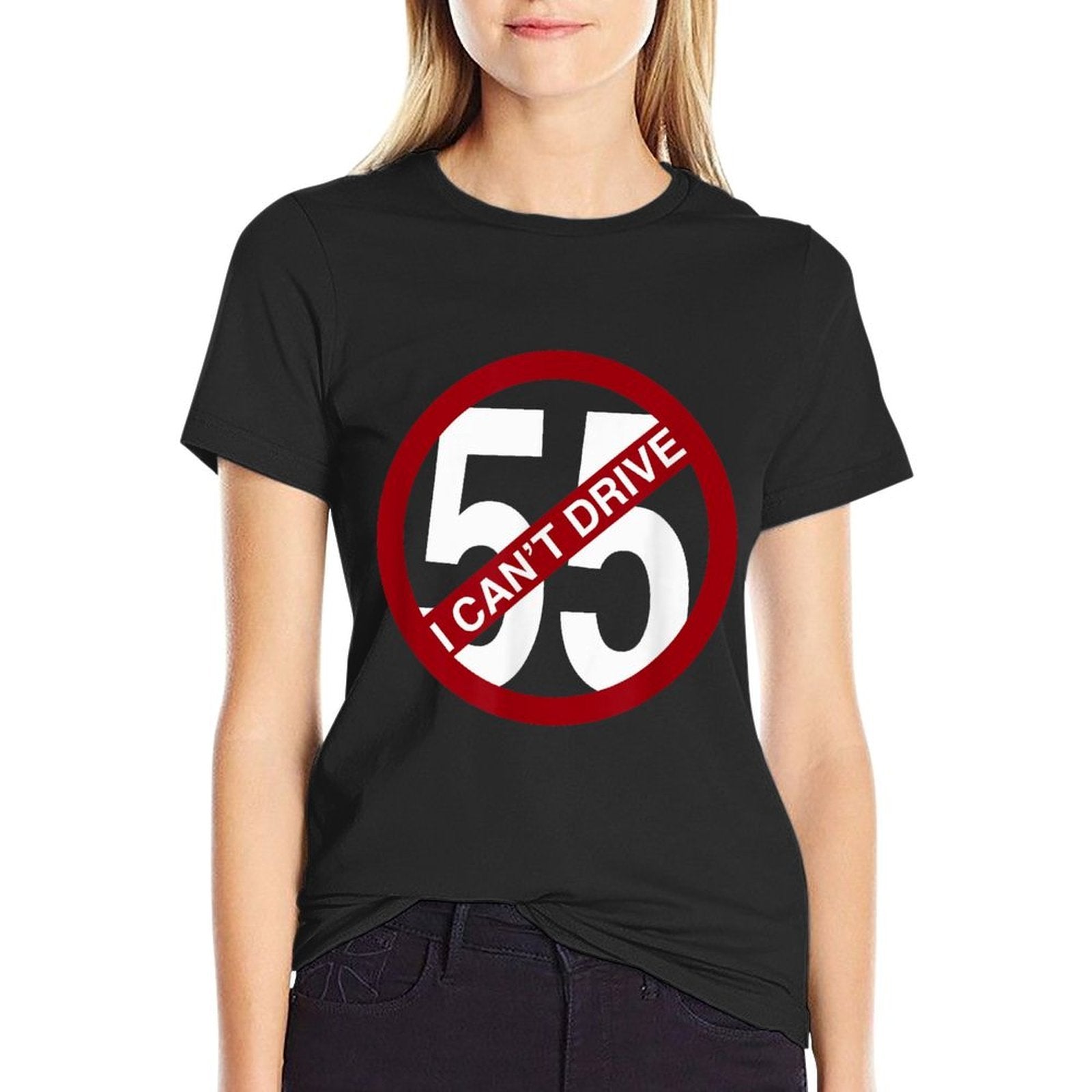 I CANT DRIVE 55 Funny Gift  Lightweight T-Shirt