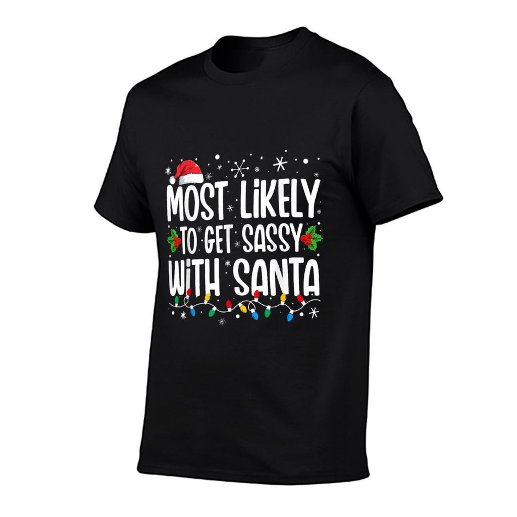 Most Likely To Get Sassy With Santa Matching Christmas  Quick-drying T-Shirt