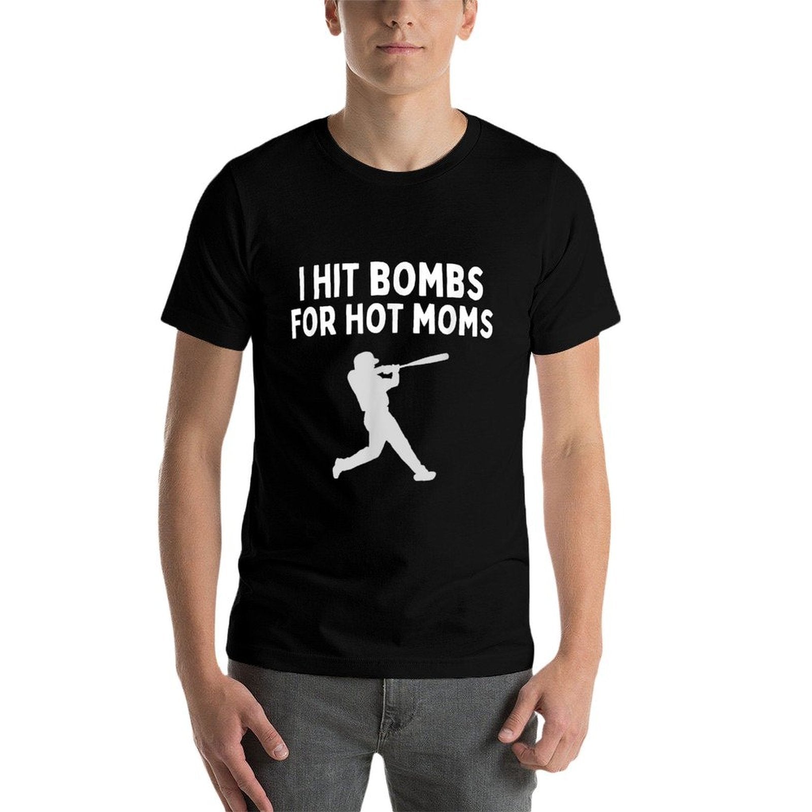 I Hit Bombs For Hot Moms Funny Baseball Humor Saying  Cotton T-Shirt