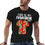 This Is My Hawaiian Tropical Funny Hawaiian  Affordable Price T-Shirt