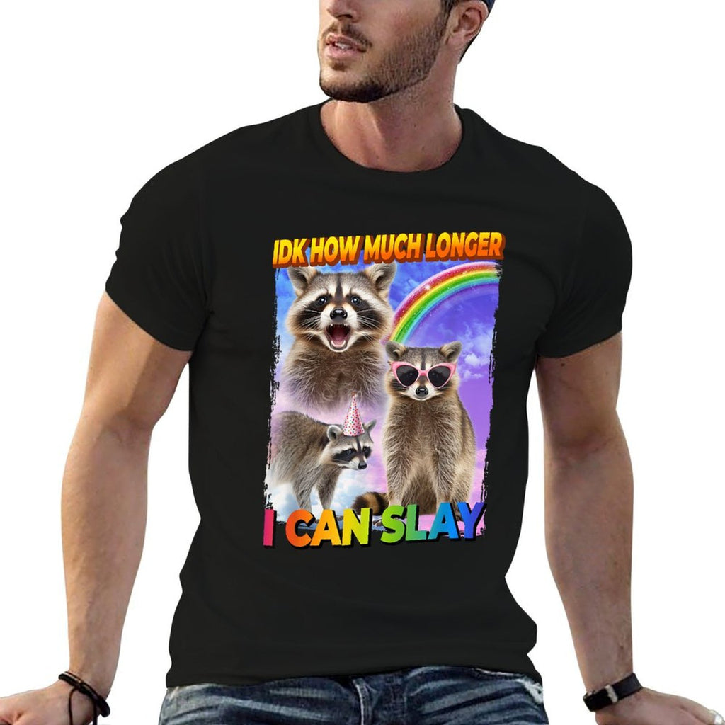 Idk How Much Longer I Can Slay Raccoon  Trendy Pattern T-Shirt