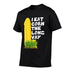 I Eat Corn The Long Way Funny Inappropriate Adult Humor Corn  Slim-fit Cut T-Shirt